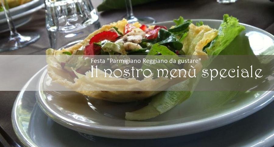 Menù speciale - Parmigiano Reggiano da gustare